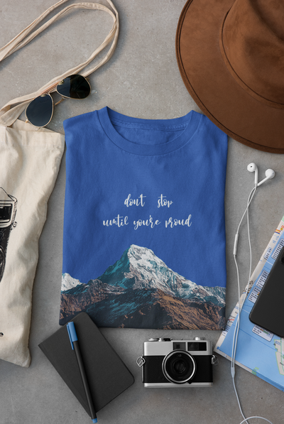 Dont Stop Until Youre Proud Mens Half Sleeves T-shirt- FunkyTeesClub