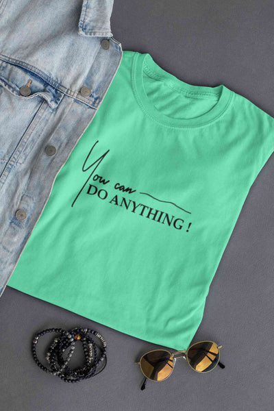 You Can Do Anything Women Half Sleeves T-shirt- FunkyTeesClub