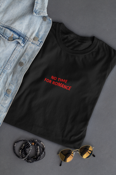 No time for romance Minimal Women Half Sleeves T-shirt- FunkyTeesClub