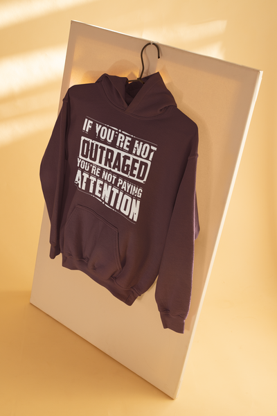 If You Are Not Outraged You Are Not Paying Attention Anti Government Hoodies for Women-FunkyTeesClub