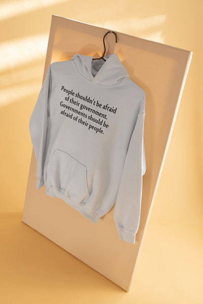 People Shouldnt Be Afraid Of Their Government Should Be Afraid Of Their People Anti Government Men Hoodies-FunkyTeesClub