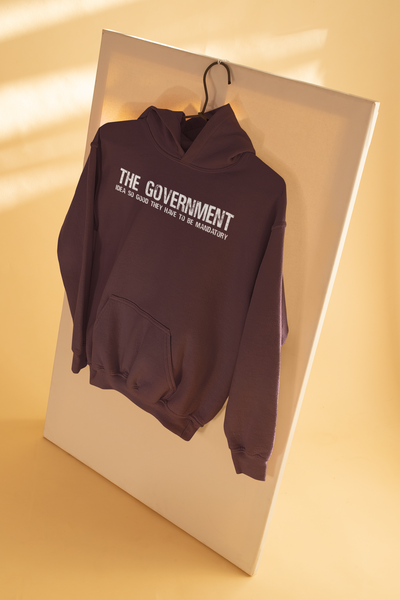 The Government Ideas So Good They Have To Be Mandatory  Libertarian Anti-Government Men Hoodies-FunkyTeesClub