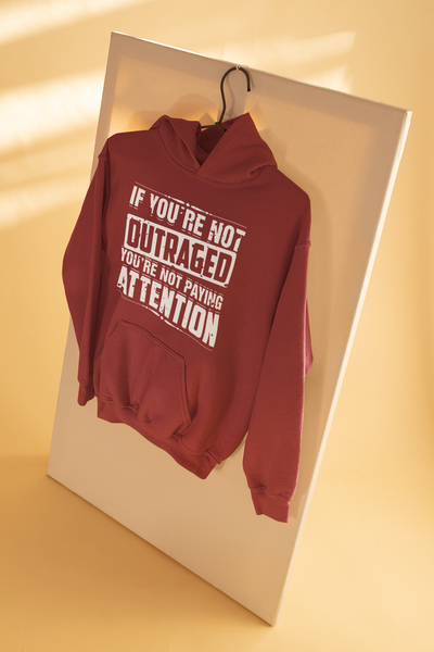 If You Are Not Outraged You Are Not Paying Attention Anti Government Hoodies for Women-FunkyTeesClub