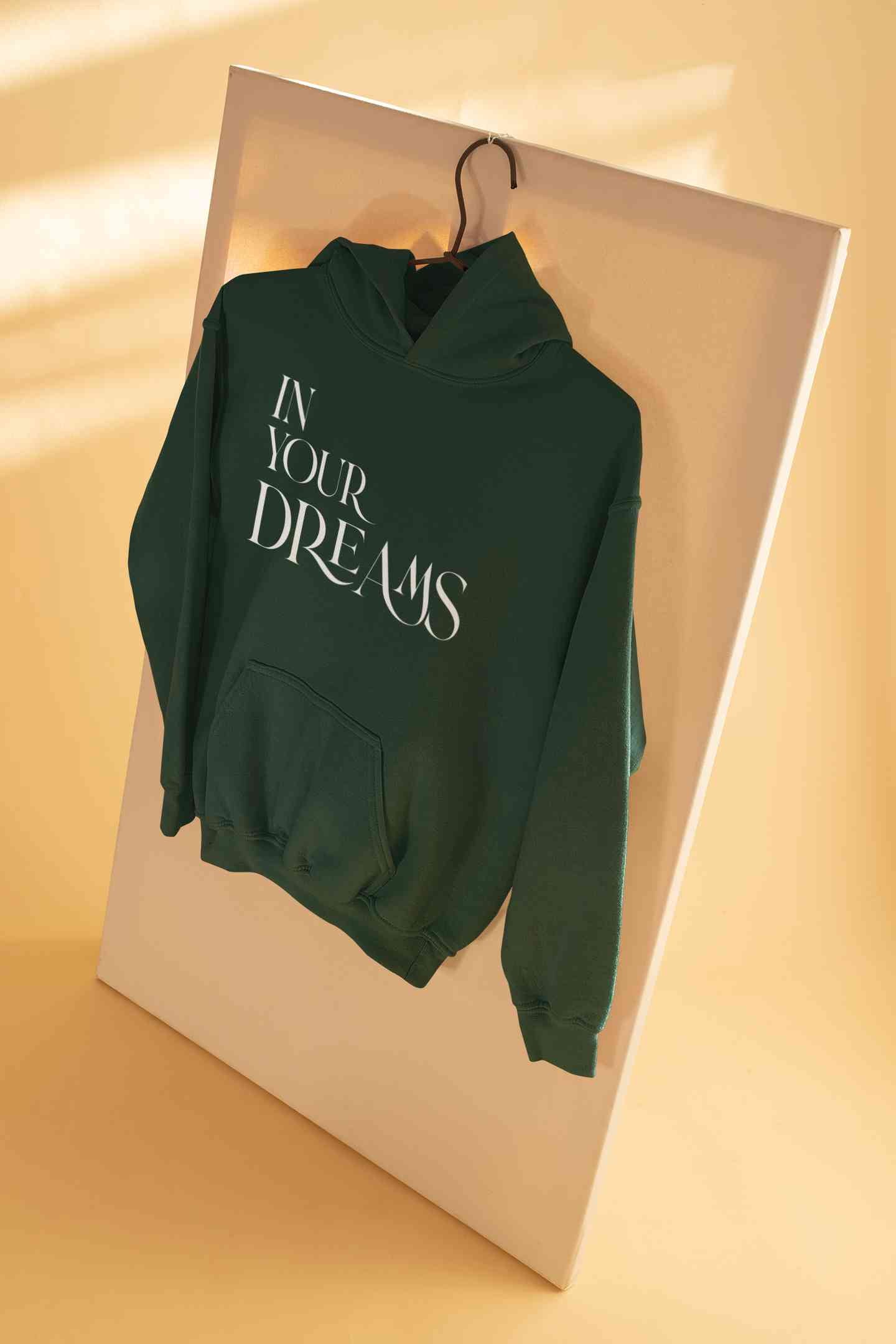 In Your Dreams Typography Hoodies for Women-FunkyTeesClub