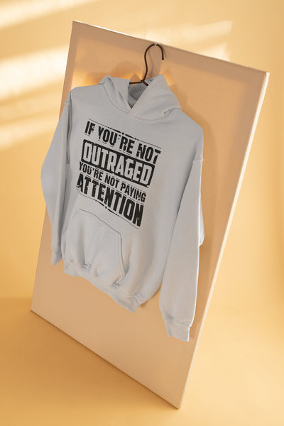 If You Are Not Outraged You Are Not Paying Attention Anti Government Hoodies for Women-FunkyTeesClub