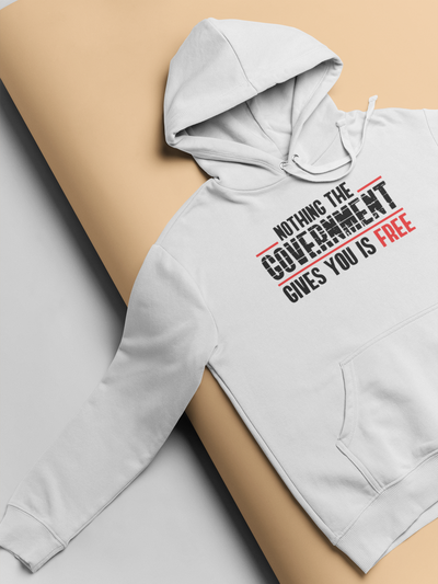 Nothing The Government Gives You Is Free Anti Government Hoodies for Women-FunkyTeesClub