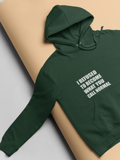 I Refused You To Become What You Will Call Normal Quotes Hoodies for Women-FunkyTeesClub