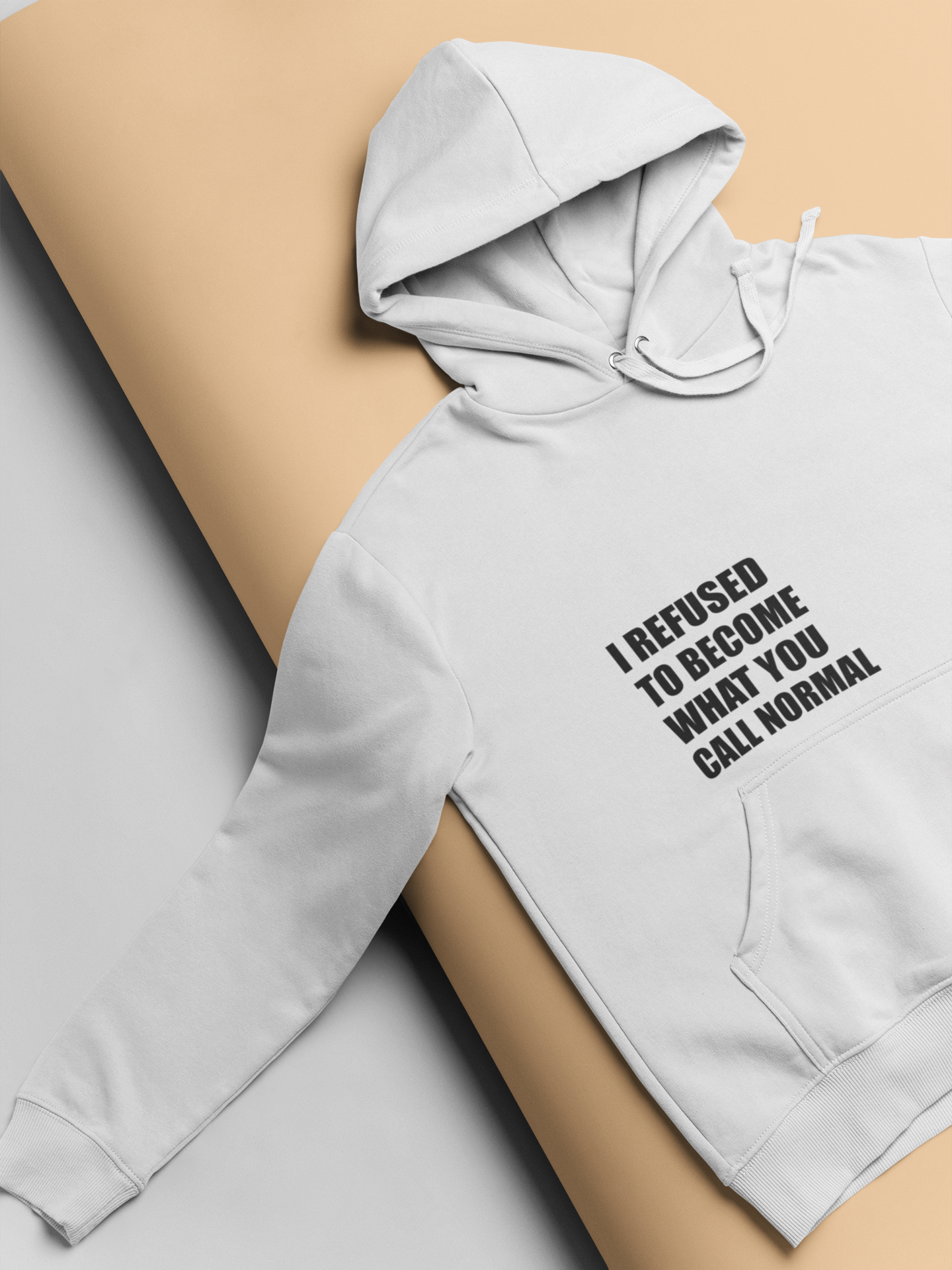I Refused You To Become What You Will Call Normal Quotes Men Hoodies-FunkyTeesClub