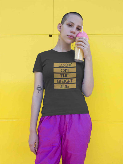 Look On The Bright Side Women Half Sleeves T-shirt- FunkyTeesClub