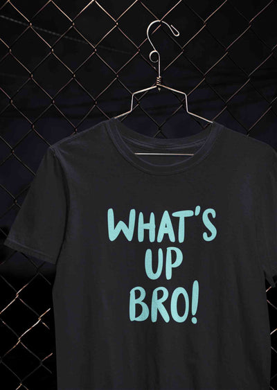 Whats Up Bro Women Half Sleeves T-shirt- FunkyTeesClub