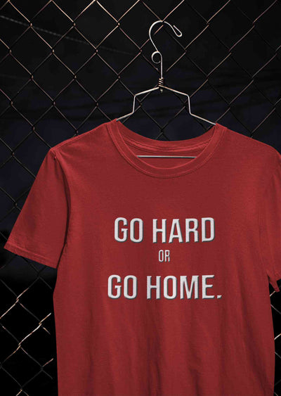 Go Hard Or Go Home Typography Mens Half Sleeves T-shirt- FunkyTeesClub