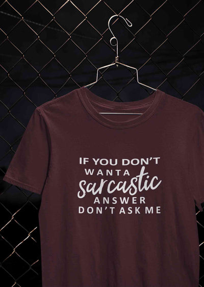 If You Do Not Sarcastic Answer Typography Mens Half Sleeves T-shirt- FunkyTeesClub