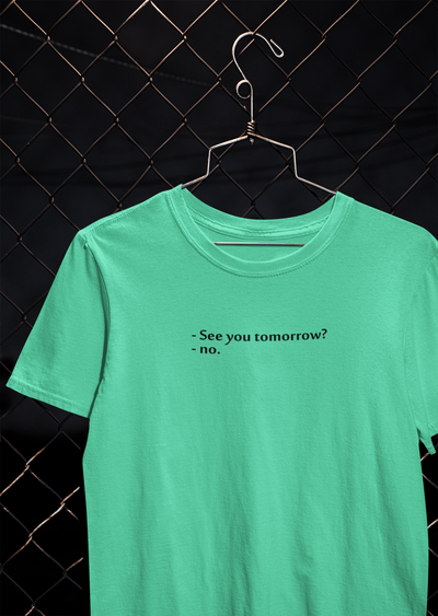 See You Tomorrow Quotes Women Half Sleeves T-shirt- FunkyTeesClub