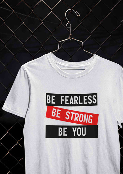 Be Fearless Be strong Be You Mens Half Sleeves T-shirt- FunkyTeesClub
