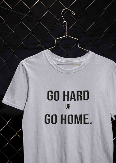 Go Hard Or Go Home Typography Mens Half Sleeves T-shirt- FunkyTeesClub