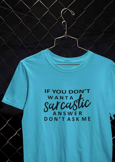 If You Do Not Sarcastic Answer Typography Women Half Sleeves T-shirt- FunkyTeesClub
