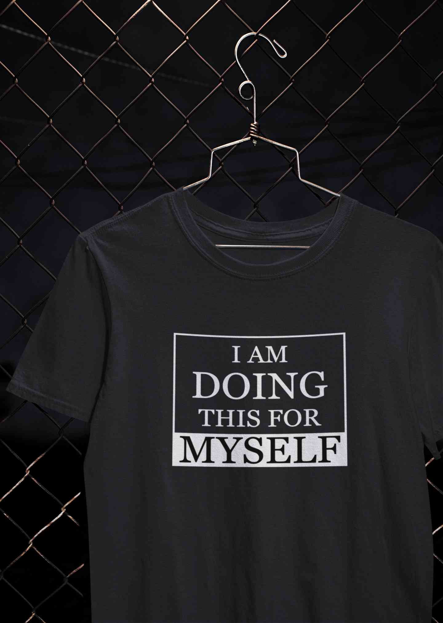 I am Doing This For Myself Typography Mens Half Sleeves T-shirt- FunkyTeesClub