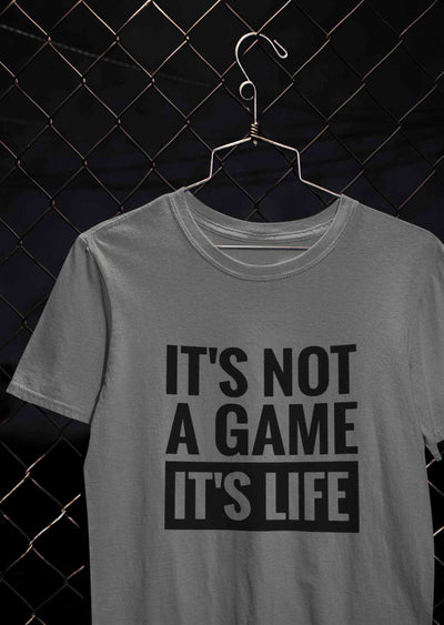 Its Not A Game Its Life Typography Mens Half Sleeves T-shirt- FunkyTeesClub
