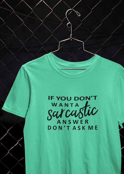 If You Do Not Sarcastic Answer Typography Mens Half Sleeves T-shirt- FunkyTeesClub