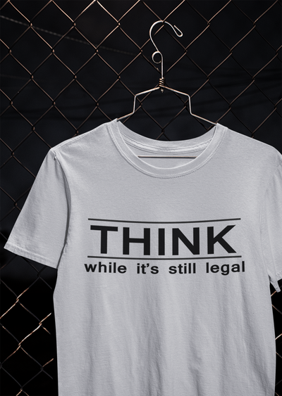 Think While Its Still Legal Anti Government Women Half Sleeves T-shirt- FunkyTeesClub