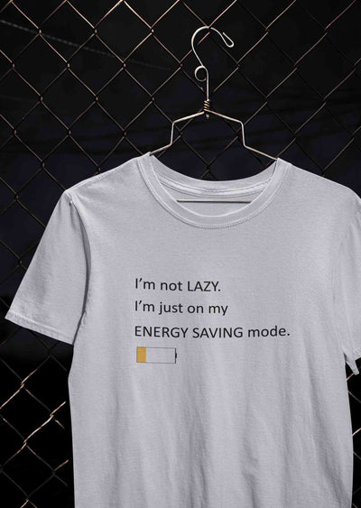 I Am Not Lazy I Am Just On Energy Saving Mode Minimals Women Half Sleeves T-shirt- FunkyTeesClub