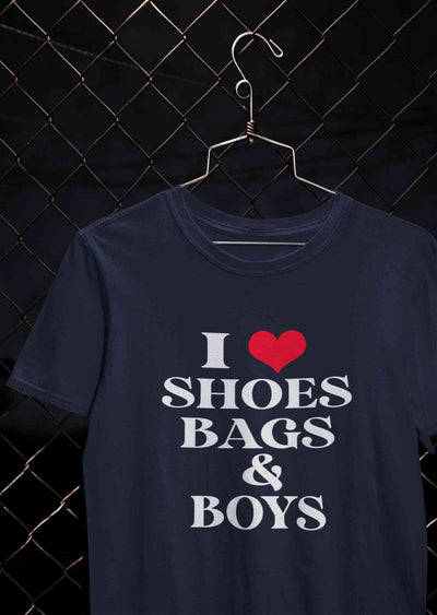 I Love Shoes Bags And Boys Women Half Sleeves T-shirt- FunkyTeesClub