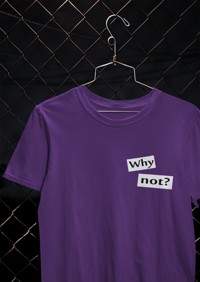 Why Not Quotes Mens Half Sleeves T-shirt- FunkyTeesClub