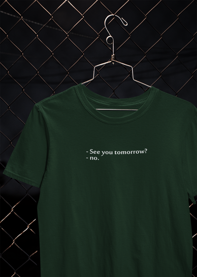 See You Tomorrow Quotes Women Half Sleeves T-shirt- FunkyTeesClub
