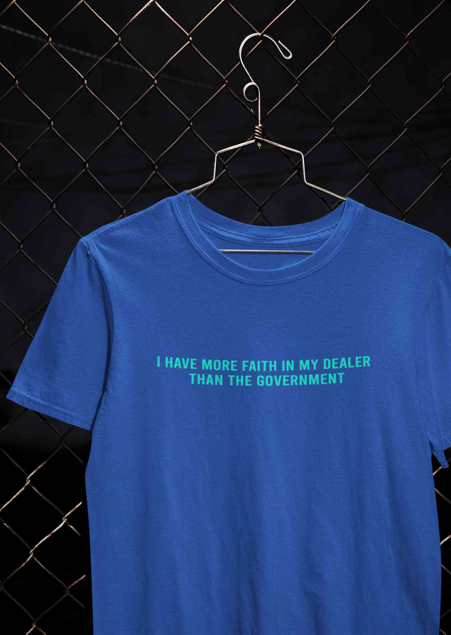 I Have More Faith In My Dealer Than My Government Women Half Sleeves T-shirt- FunkyTeesClub