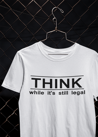 Think While Its Still Legal Anti Government Women Half Sleeves T-shirt- FunkyTeesClub