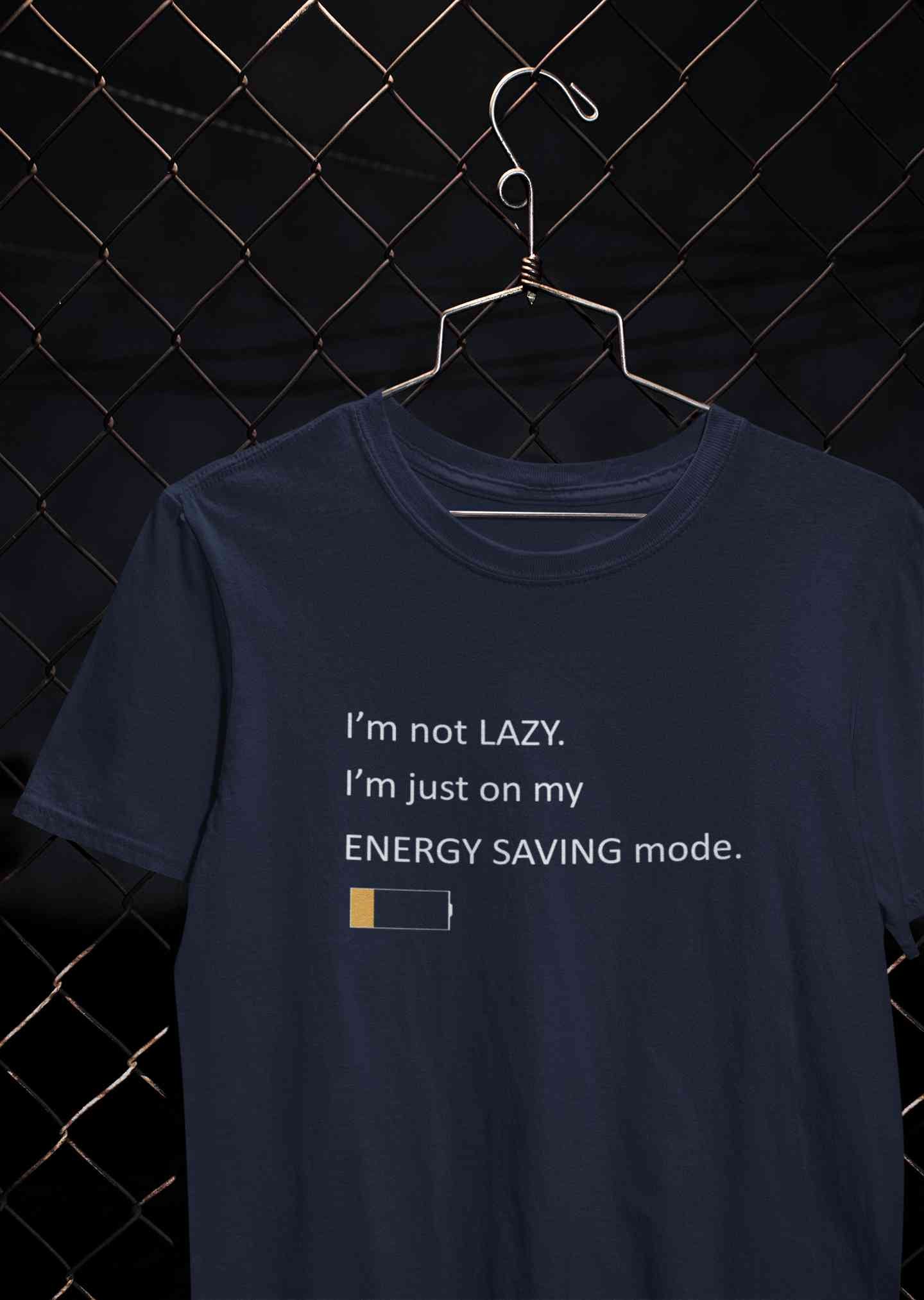 I Am Not Lazy I Am Just On Energy Saving Mode Minimals Mens Half Sleeves T-shirt- FunkyTeesClub
