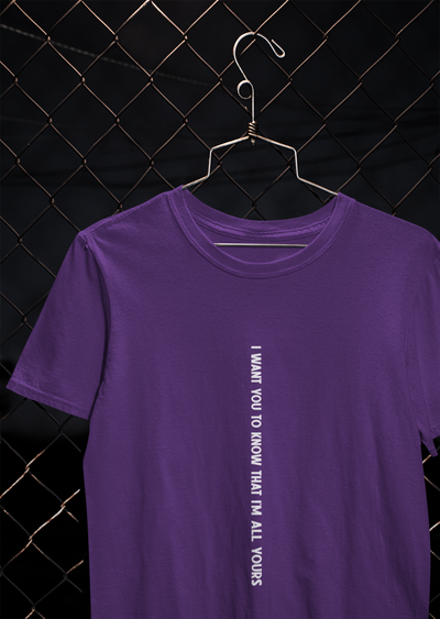 I Want You To Know That I Am All Yours Quotes Mens Half Sleeves T-shirt- FunkyTeesClub