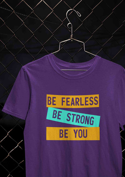 Be Fearless Be strong Be You Mens Half Sleeves T-shirt- FunkyTeesClub