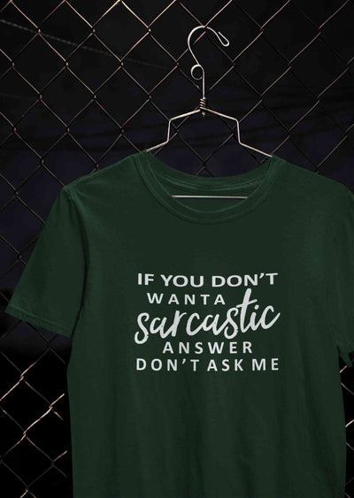 If You Do Not Sarcastic Answer Typography Women Half Sleeves T-shirt- FunkyTeesClub
