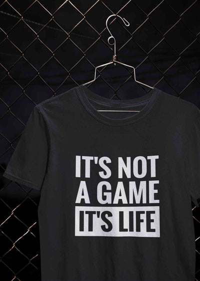 Its Not A Game Its Life Typography Mens Half Sleeves T-shirt- FunkyTeesClub