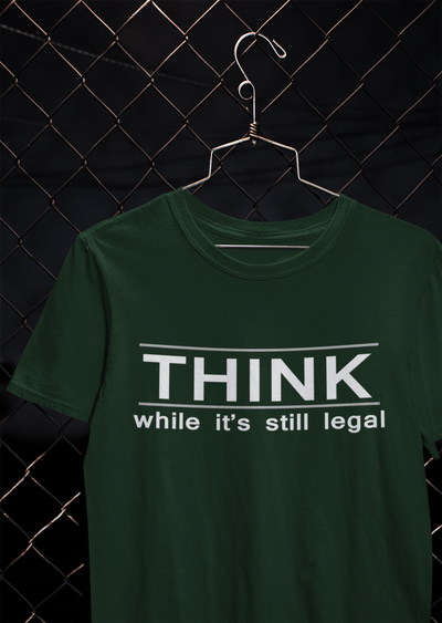 Think While Its Still Legal Anti Government Women Half Sleeves T-shirt- FunkyTeesClub