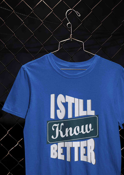 Still Know Better Women Half Sleeves T-shirt- FunkyTeesClub