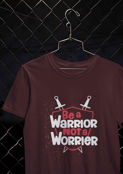 Be A Warrior Not A Worrier Typography Mens Half Sleeves T-shirt- FunkyTeesClub