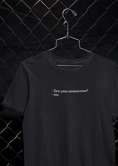 See You Tomorrow Quotes Women Half Sleeves T-shirt- FunkyTeesClub