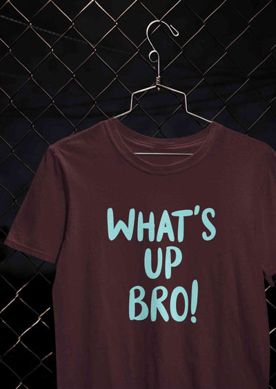 Whats Up Bro Women Half Sleeves T-shirt- FunkyTeesClub