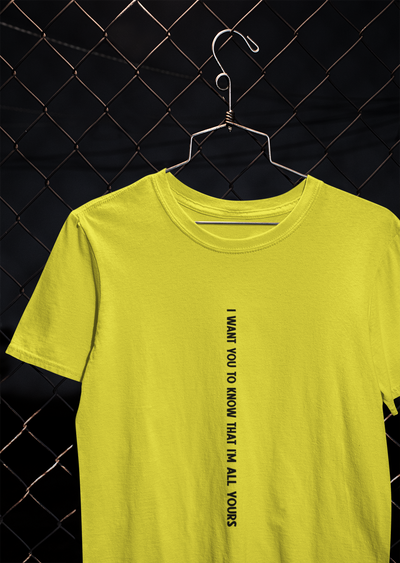 I Want You To Know That I Am All Yours Quotes Mens Half Sleeves T-shirt- FunkyTeesClub