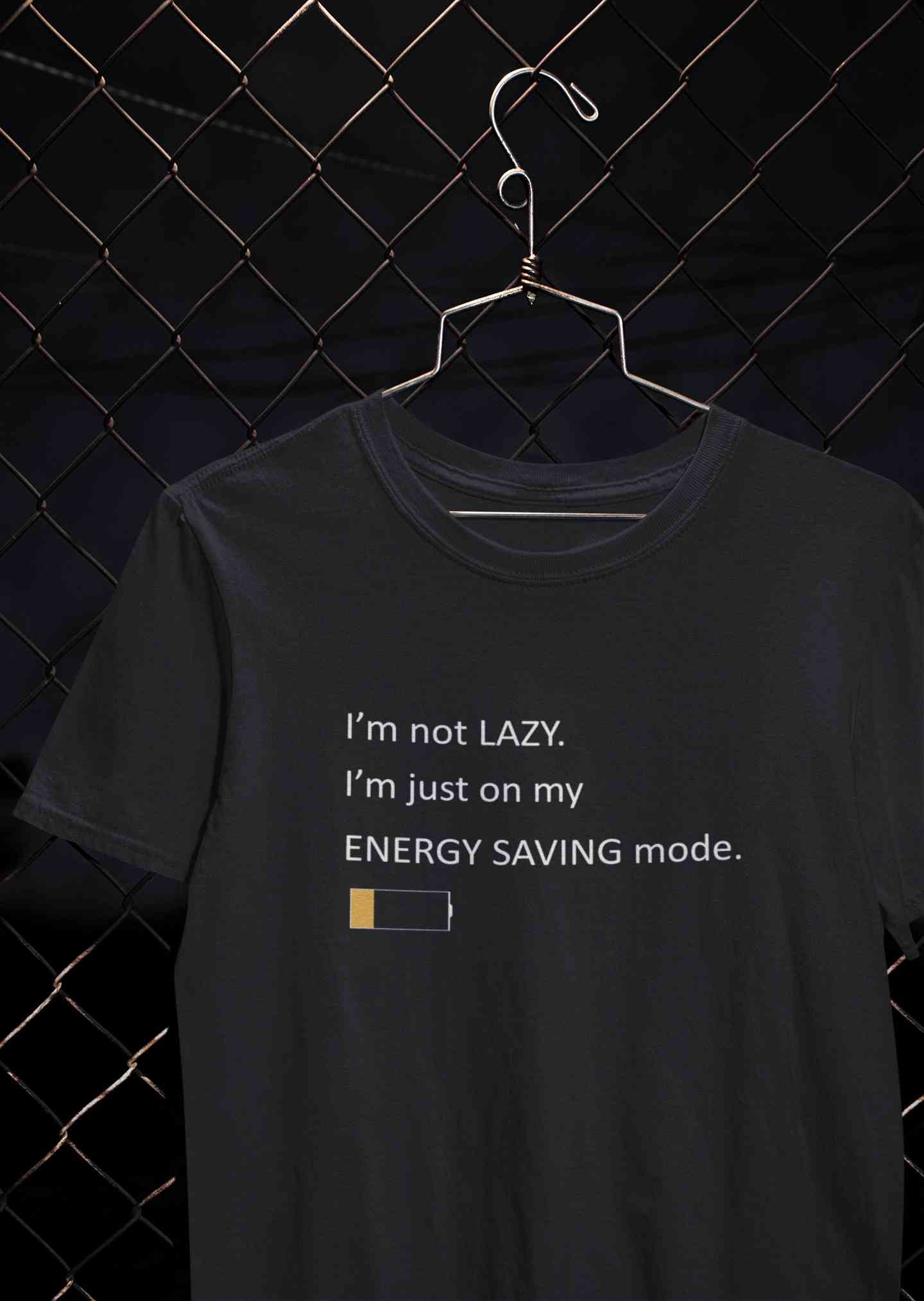 I Am Not Lazy I Am Just On Energy Saving Mode Minimals Women Half Sleeves T-shirt- FunkyTeesClub