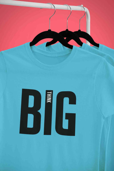 Think Big Women Half Sleeves T-shirt- FunkyTeesClub