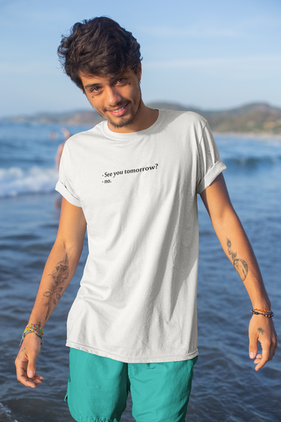 See You Tomorrow Quotes Mens Half Sleeves T-shirt- FunkyTeesClub