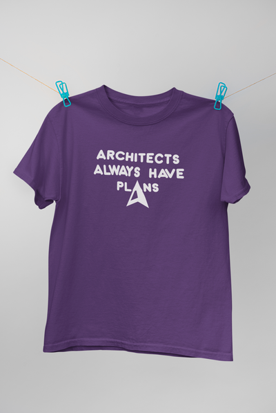Architecture Always Have Plans Architect Profession Mens Half Sleeves T-shirt- FunkyTeesClub