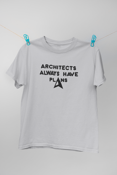 Architecture Always Have Plans Architect Profession Women Half Sleeves T-shirt- FunkyTeesClub