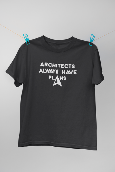 Architecture Always Have Plans Architect Profession Women Half Sleeves T-shirt- FunkyTeesClub