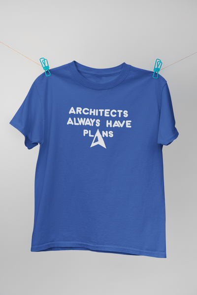 Architecture Always Have Plans Architect Profession Women Half Sleeves T-shirt- FunkyTeesClub