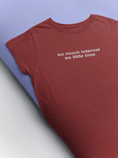So Much Internet So Little Time Women Half Sleeves T-shirt- FunkyTeesClub