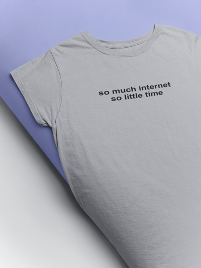 So Much Internet So Little Time Women Half Sleeves T-shirt- FunkyTeesClub
